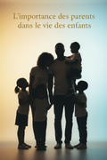 L'importance des parents dans la vie des enfants
